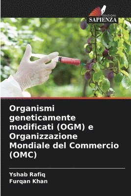 bokomslag Organismi geneticamente modificati (OGM) e Organizzazione Mondiale del Commercio (OMC)