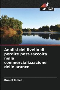 bokomslag Analisi del livello di perdite post-raccolta nella commercializzazione delle arance