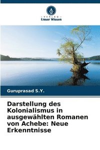 bokomslag Darstellung des Kolonialismus in ausgewhlten Romanen von Achebe