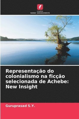 bokomslag Representação do colonialismo na ficção selecionada de Achebe
