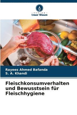 Rayees Ahmed Bafanda, S a Khandi, S. a. Khandi, S. A. Khandi - Fleischkonsumverhalten und Bewusstsein für Fleischhygiene, Häftad
