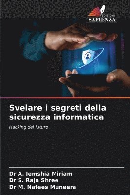 bokomslag Svelare i segreti della sicurezza informatica