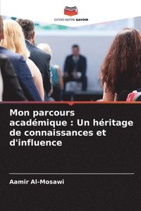 bokomslag Mon parcours académique: Un héritage de connaissances et d'influence