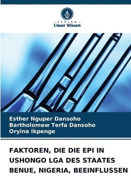 bokomslag Faktoren, Die Die Epi in Ushongo Lga Des Staates Benue, Nigeria, Beeinflussen