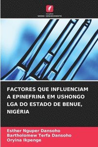 bokomslag Factores Que Influenciam a Epinefrina Em Ushongo Lga Do Estado de Benue, Nigria