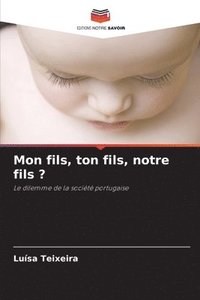 bokomslag Mon fils, ton fils, notre fils ?