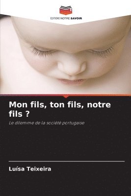 Mon fils, ton fils, notre fils ? 1