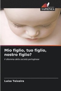 bokomslag Mio figlio, tuo figlio, nostro figlio?