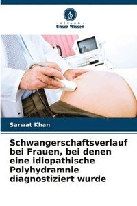 bokomslag Schwangerschaftsverlauf bei Frauen, bei denen eine idiopathische Polyhydramnie diagnostiziert wurde