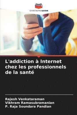 bokomslag L'addiction  Internet chez les professionnels de la sant