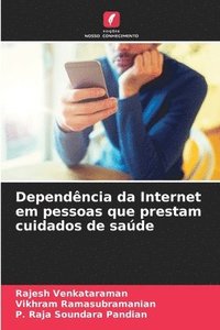 bokomslag Dependncia da Internet em pessoas que prestam cuidados de sade