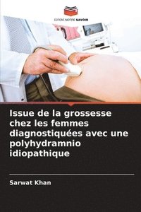 bokomslag Issue de la grossesse chez les femmes diagnostiques avec une polyhydramnio idiopathique