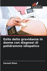 bokomslag Esito della gravidanza in donne con diagnosi di polidramnio idiopatico