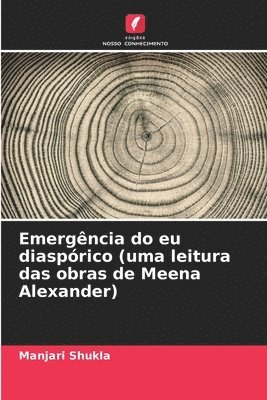 bokomslag Emergncia do eu diasprico (uma leitura das obras de Meena Alexander)