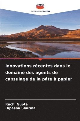 bokomslag Innovations rcentes dans le domaine des agents de capsulage de la pte  papier