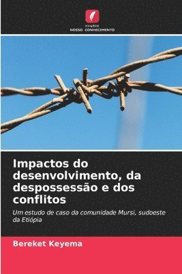 bokomslag Impactos do desenvolvimento, da despossesso e dos conflitos