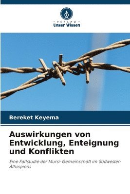 Auswirkungen von Entwicklung, Enteignung und Konflikten