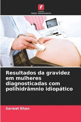 bokomslag Resultados da gravidez em mulheres diagnosticadas com polihidrâmnio idiopático