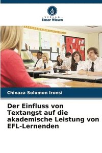 bokomslag Der Einfluss von Textangst auf die akademische Leistung von EFL-Lernenden