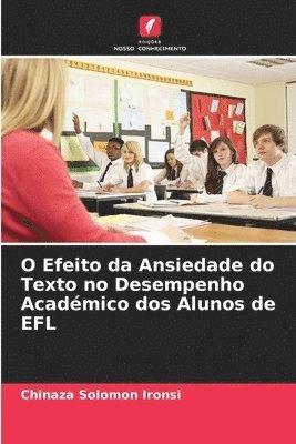 bokomslag O Efeito da Ansiedade do Texto no Desempenho Acadmico dos Alunos de EFL