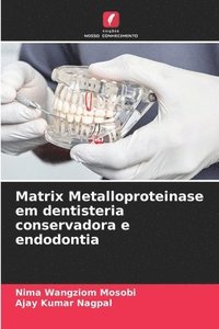 bokomslag Matrix Metalloproteinase em dentisteria conservadora e endodontia