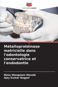 bokomslag Mtalloprotinase matricielle dans l'odontologie conservatrice et l'endodontie