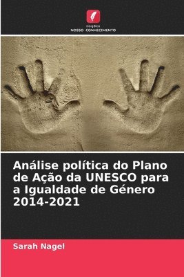 bokomslag Anlise poltica do Plano de Ao da UNESCO para a Igualdade de Gnero 2014-2021