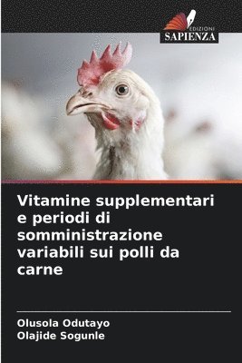 Vitamine supplementari e periodi di somministrazione variabili sui polli da carne 1