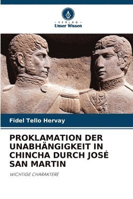 Fidel Tello Hervay - Proklamation Der Unabhängigkeit in Chincha Durch José San Martin, Häftad
