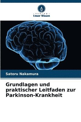 bokomslag Grundlagen und praktischer Leitfaden zur Parkinson-Krankheit