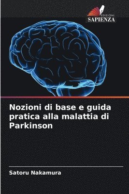 bokomslag Nozioni di base e guida pratica alla malattia di Parkinson