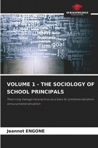 bokomslag Volume 1 - The Sociology of School Principals