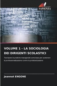 bokomslag Volume 1 - La Sociologia Dei Dirigenti Scolastici