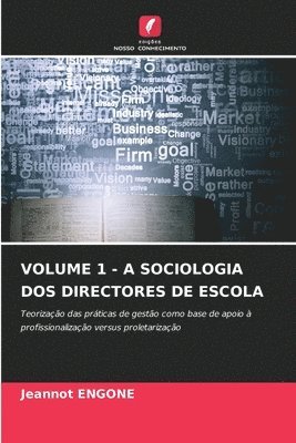 bokomslag Volume 1 - A Sociologia DOS Directores de Escola