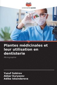 bokomslag Plantes mdicinales et leur utilisation en dentisterie