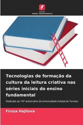 Tecnologias de formação da cultura da leitura criativa nas séries iniciais do ensino fundamental 1