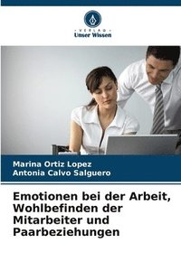 bokomslag Emotionen bei der Arbeit, Wohlbefinden der Mitarbeiter und Paarbeziehungen