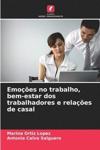 bokomslag Emoes no trabalho, bem-estar dos trabalhadores e relaes de casal