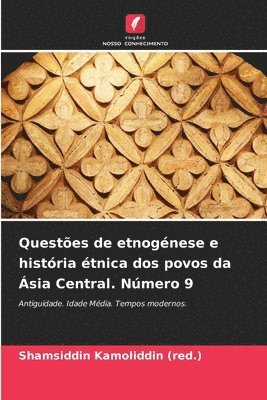 Shamsiddin Kamoliddin (Red ), Shamsiddin Kamoliddin (Red )., Shamsiddin Kamoliddin (red.), Shamsiddin Kamoliddin (red. - Questões de etnogénese e história étnica dos povos da Ásia Central. Número 9, Häftad
