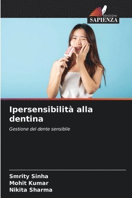 Smrity Sinha, Mohit Kumar, Nikita Sharma - Ipersensibilità alla dentina, Häftad