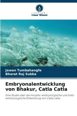 bokomslag Embryonalentwicklung von Bhakur, Catla Catla