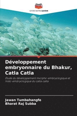 Dveloppement embryonnaire du Bhakur, Catla Catla 1