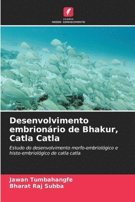 bokomslag Desenvolvimento embrionrio de Bhakur, Catla Catla