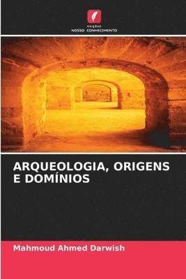 bokomslag Arqueologia, Origens E Domnios