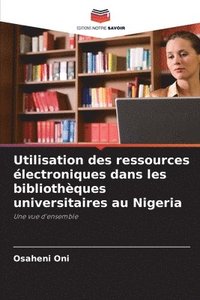 bokomslag Utilisation des ressources lectroniques dans les bibliothques universitaires au Nigeria