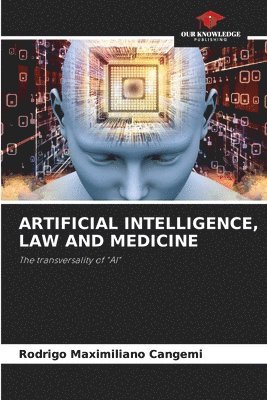 Artificial Intelligence, Law and Medicine