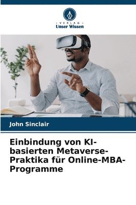 bokomslag Einbindung von KI-basierten Metaverse-Praktika fr Online-MBA-Programme