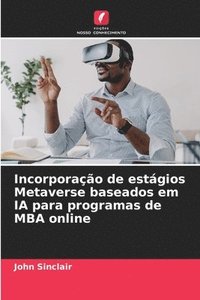 bokomslag Incorporação de estágios Metaverse baseados em IA para programas de MBA online