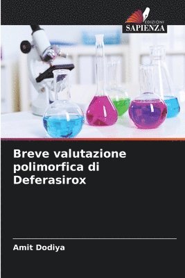 Amit Dodiya - Breve valutazione polimorfica di Deferasirox, Häftad