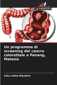 bokomslag Un programma di screening del cancro colorettale a Penang, Malesia